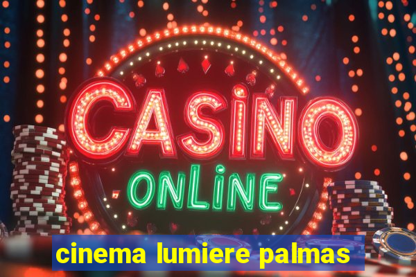 cinema lumiere palmas